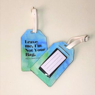 Luggage Tag | Leave Me, I'm Not Your Bag