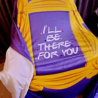 Friends blanket i will be there for you
