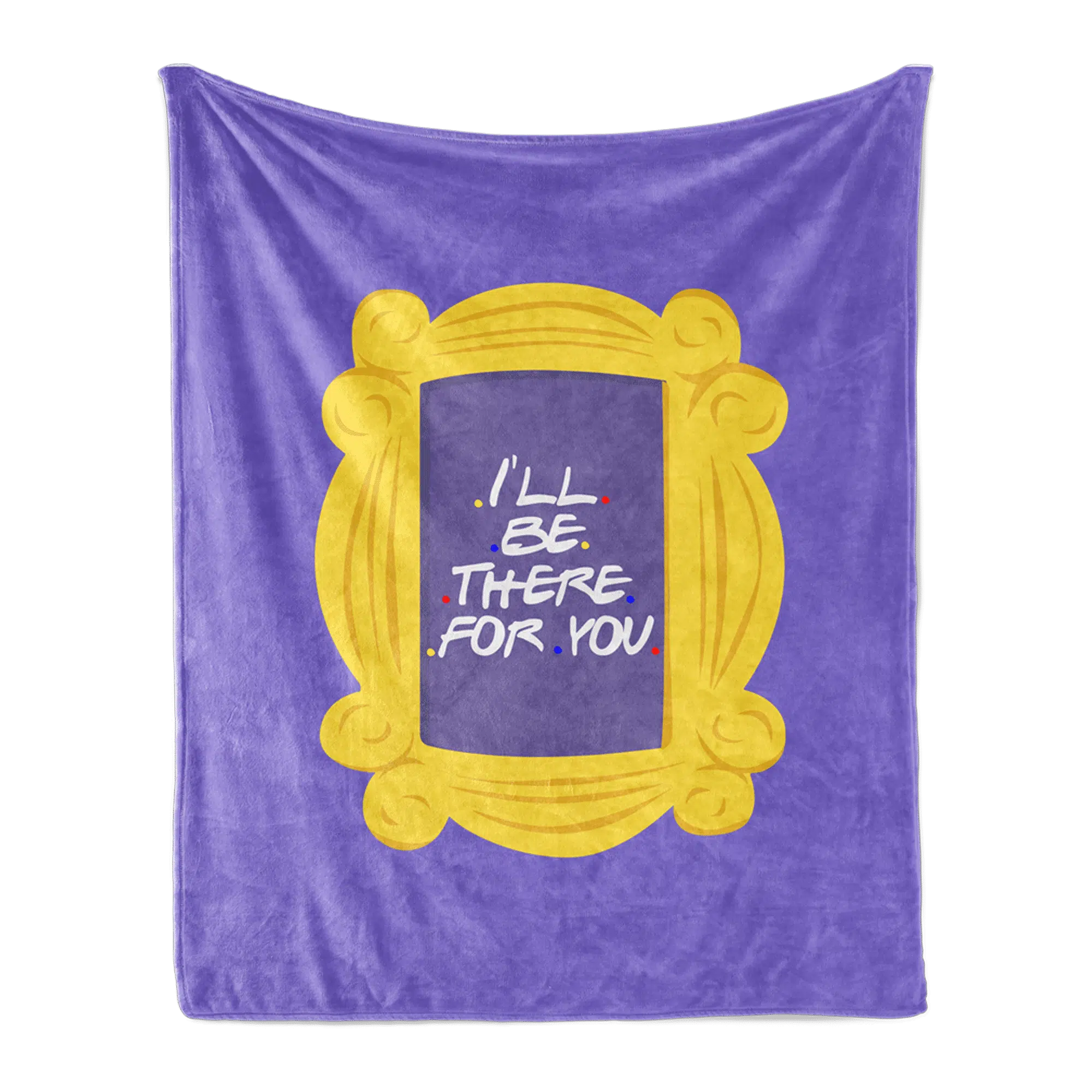 Throw Blanket I will be there for you friends 1 Throw Blanket I will be there for you friends